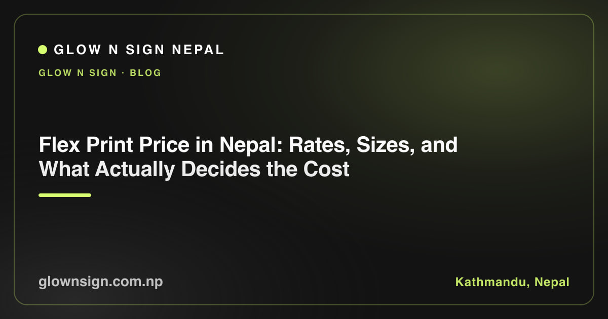Flex Print Price in Nepal: Rates, Sizes, and What Actually Decides the Cost